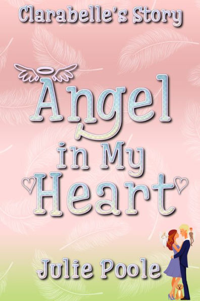 Angel in My Heart (Clarabelle's Story)