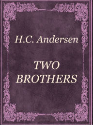 Title: Two Brothers, Author: H.C. Andersen