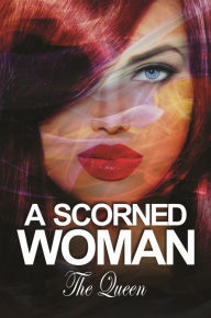 Title: A Scorned Woman, Author: The Queen