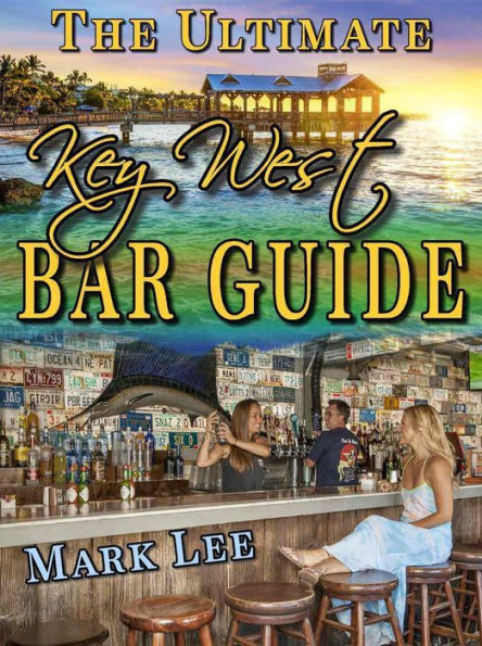 The Ultimate Key West Bar Guide