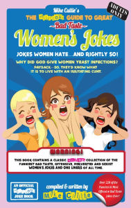 Title: The Hilarious Guide To Great Bad Taste Women's Jokes, Author: Michael Callie