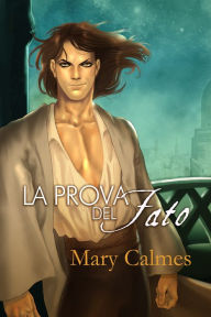 Title: La prova del fato, Author: Mary Calmes