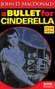 Title: A Bullet for Cinderella, Author: John D. MacDonald