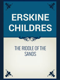 Title: 3858_The Riddle of the Sands-A Record of Secret Service, Author: Robert Erskine Childers