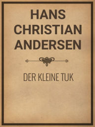 Title: Der kleine Tuk, Author: Hans Christian Andersen