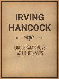 Title: Uncle Sam's Boys as Lieutenants, Author: Harrie Irving Hancock