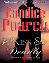 Title: A Kiss So Deadly, Author: Candice Poarch