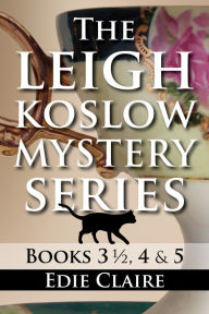 Title: The Leigh Koslow Mystery Series: Books Four and Five, Author: Edie Claire
