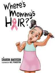 Title: Where's Mommy's Hair?, Author: Sharon Amerson