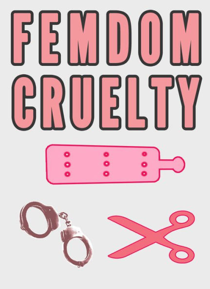 Femdom Cruelty Collection 3 Female Domination Horror Stories Cbt Cuckold Bdsm By Chrissy Wild 