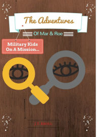 Title: Adventures Of Mar & Roe: Military Kids On A Mission, Author: TNA Books