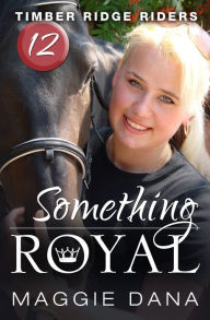 Title: Something Royal, Author: Maggie Dana