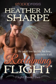 Title: Reclaiming Flight, Author: Heather M. Sharpe