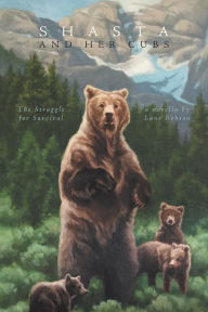 Title: Shasta and Her Cubs: The Struggle for Survival, Author: Lane Robson
