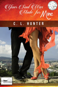 Title: Your Soul Was Made for Mine, Author: C. L. Hunter