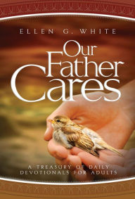 Title: Our Father Cares, Author: Ellen G. White