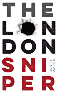 Title: The London Sniper, Author: Daniel Pascoe