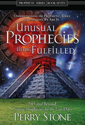 Unusual Prophecies Being Fulfilled Book 7 By Perry Stone Nook