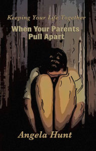 Title: Keeping Your Life Together When Your Parents Pull Apart, Author: Angela Hunt