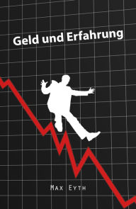 Title: Geld und Erfahrung, Author: Max Eyth
