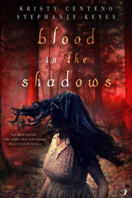 Title: Blood in the Shadows, Author: Stephanie Keyes