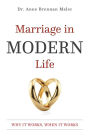 Marriage in Modern Life: Why It Works, When It Works