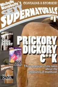 Title: Prickory Dickory C**k: Sexy Supernaturals Bundle #1, Author: Michelle Morphette