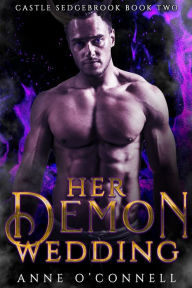 Title: Her Demon Wedding, Author: Anne O'Connell