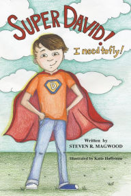 Title: Super David! I need to fly!, Author: Steven Magwood