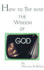 How to Tap into the Wisdom of God: Keys from the Book of Daniel