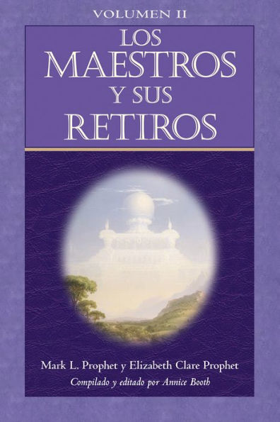 Los Maestros y sus Retiros (Volumen II)