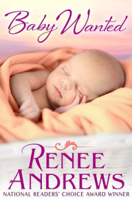 Title: Baby Wanted, Author: Renee Andrews