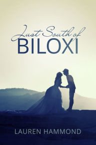 Title: Just South of Biloxi, Author: Lauren Hammond