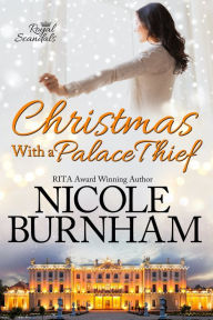 Title: Christmas With a Palace Thief, Author: Nicole Burnham