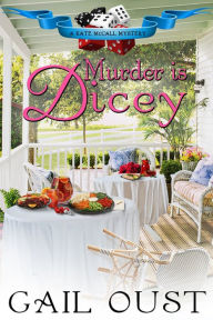 Title: Murder Is Dicey (Kate McCall Series #1), Author: Gail Oust