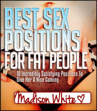 Title: Best Sex Positions For Fat People, Author: Madison White