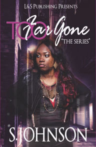 Title: Too Far Gone, Author: Shalonda Johnson
