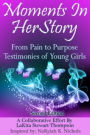 Moments in HerStory II: From Pain to Purpose, Testimonies of Young Girls