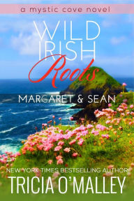 Title: Wild Irish Roots: Margaret & Sean (Mystic Cove Series #5), Author: Tricia O'Malley