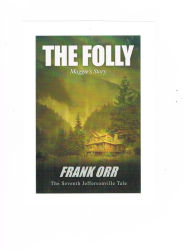 Title: THE FOLLY, Maggie's Story, Author: Frank Orr