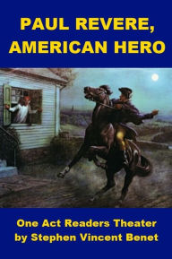 Title: Paul Revere. American Hero - Readers Theater Play, Author: Stephen Vincent Benet
