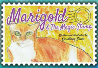 Title: Marigold and the Magic Stamp, Author: Courtney Shaw