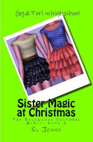 Title: The Religious Cultural Girls: Sister Magic at Christmas, Author: Sl Jones