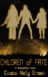 Title: Children of Fate: A Shadeshifter Novel, Author: Casca Green