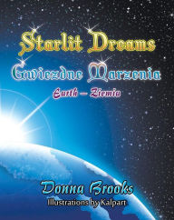 Title: Starlit dreams- Gwiezdne marzenia: EARTH - ZIEMIA Book # 3, Author: Donna Brooks