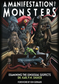 Title: A MANIFESTATION OF MONSTERS, Author: Karl P.N. Shuker