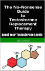 The No-Nonsense Guide to Testosterone Replacement Therapy