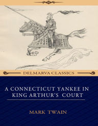 Title: A Connecticut Yankee in King Arthur's Court, Author: Mark Twain