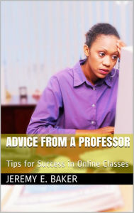 Title: Advice from a Professor, Author: Jeremy Baker