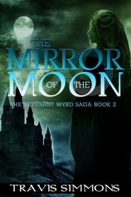 Title: The Mirror of the Moon, Author: Travis Simmons